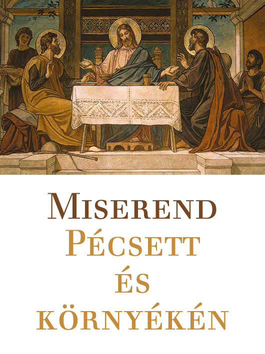 Miserend Pécsett és környékén