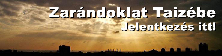 Jelentkezési lap a Taizéi zarándoklatra itt!